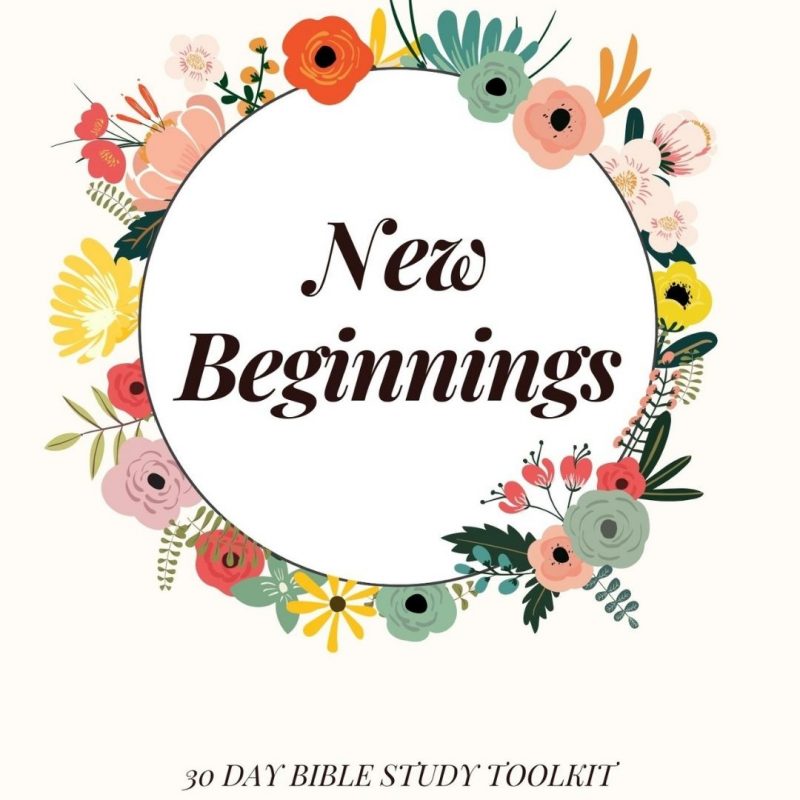New Beginnings – Free 30 Day Bible Study Toolkit