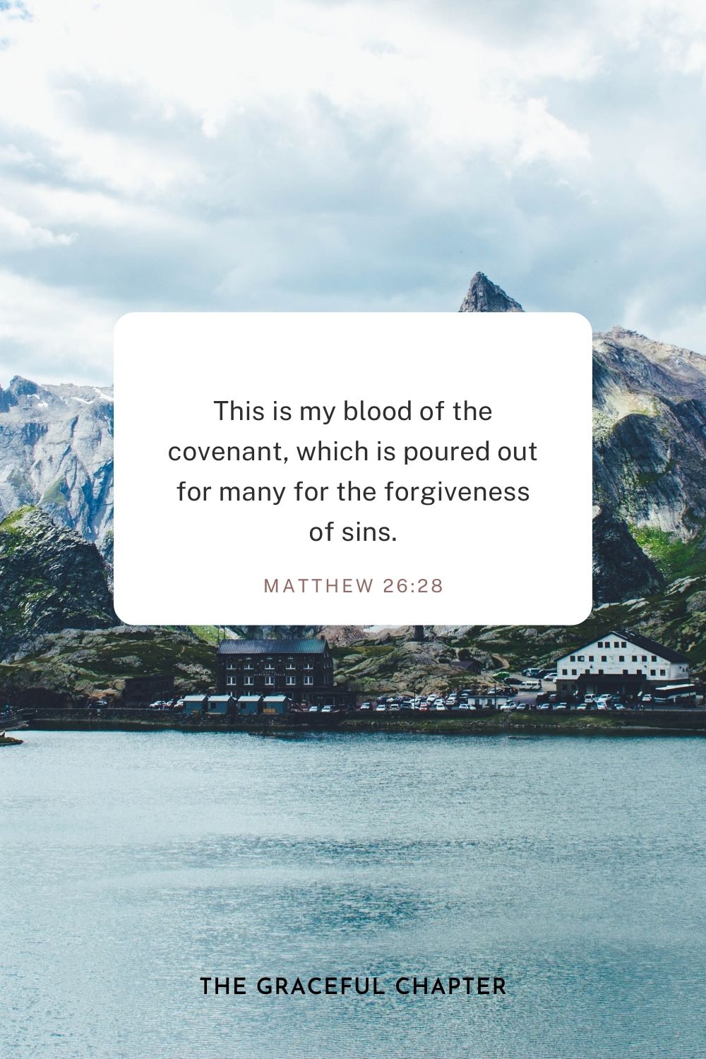 This is my blood of the covenant, which is poured out for many for the forgiveness of sins. Matthew 26:28