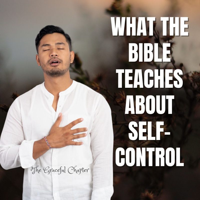 46 Bible Verses About Self Control (With Images)