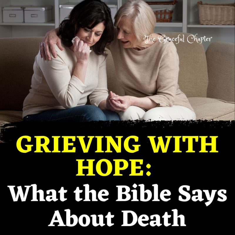 39 Comforting Bible Verses For Death Of A Loved One