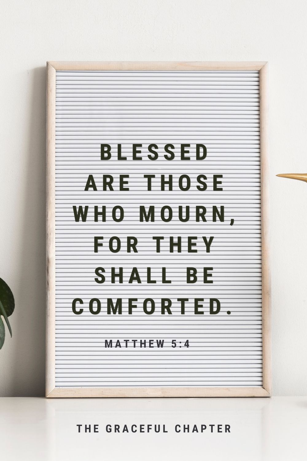Blessed are those who mourn, For they shall be comforted.  Matthew 5:4