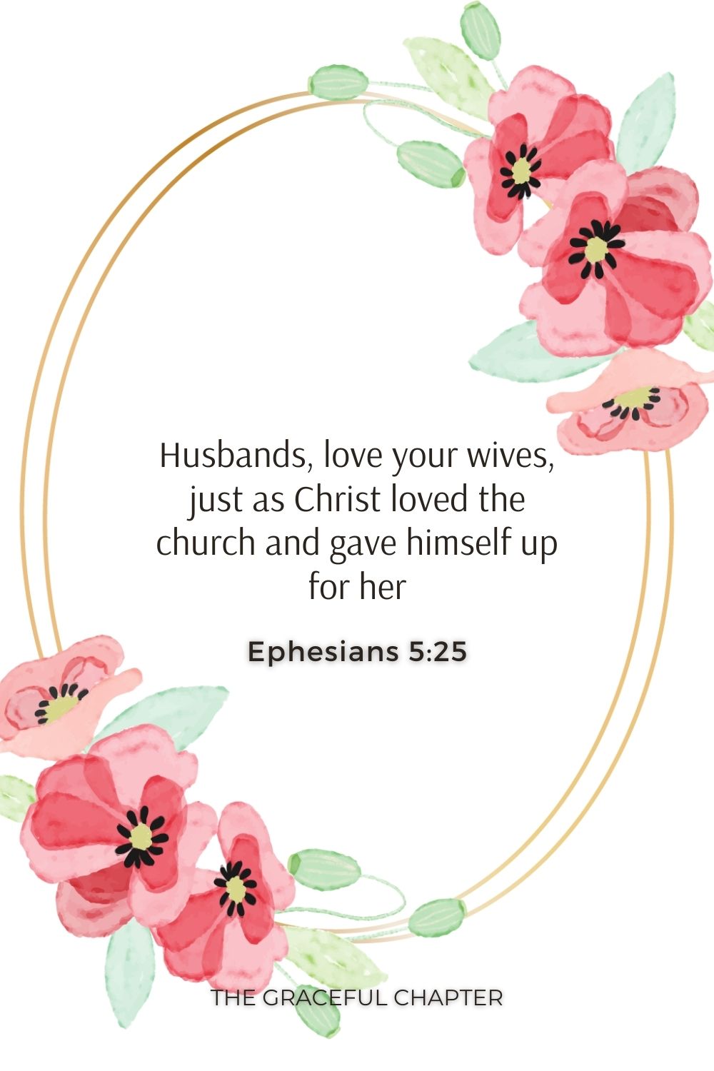 Husbands, love your wives, just as Christ loved the church and gave himself up for herHusbands, love your wives, just as Christ loved the church and gave himself up for her Ephesians 5:25
