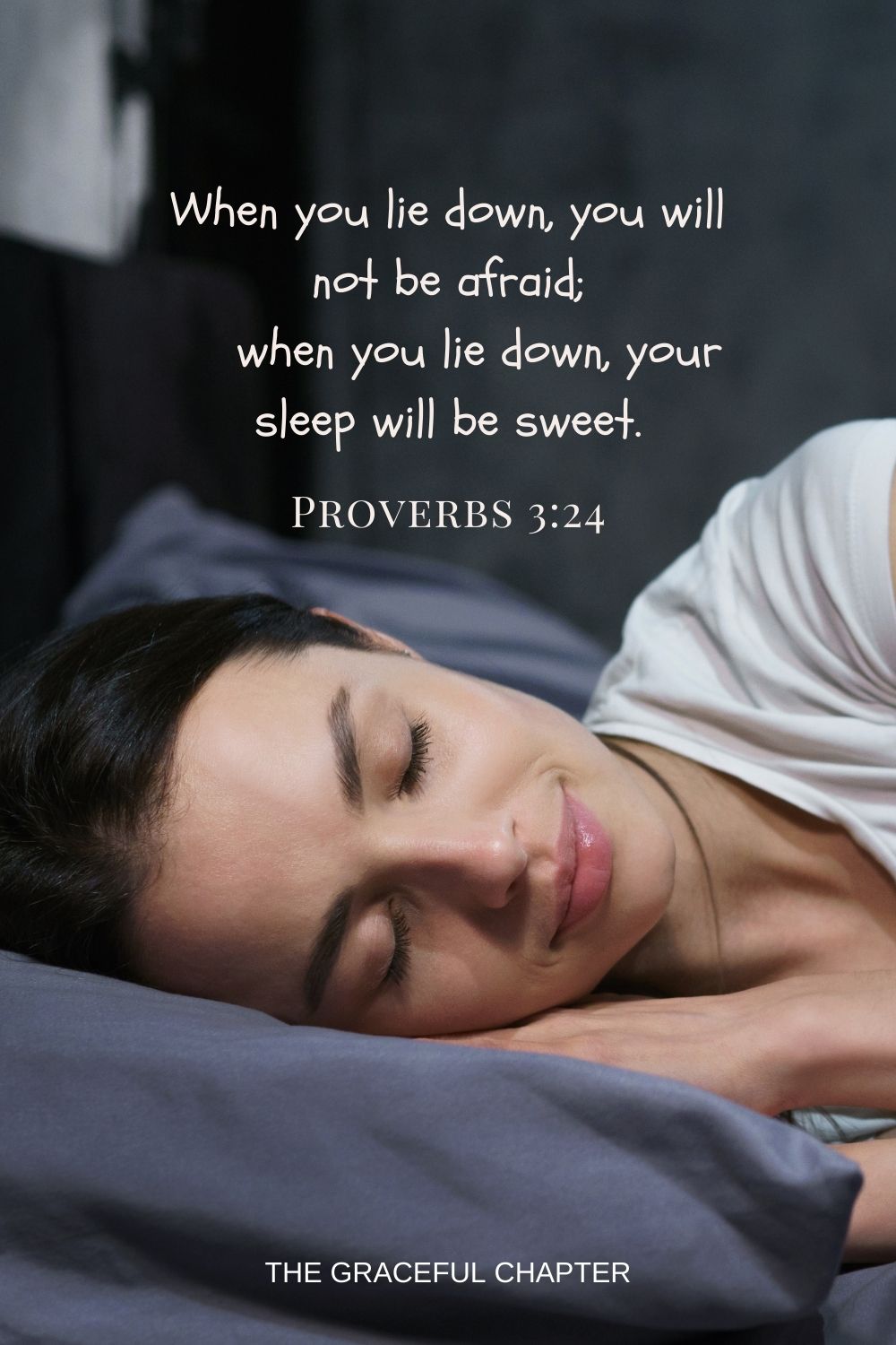 comforting bedtime bible verses - When you lie down, you will not be afraid; when you lie down, your sleep will be sweet. Proverbs 3:24