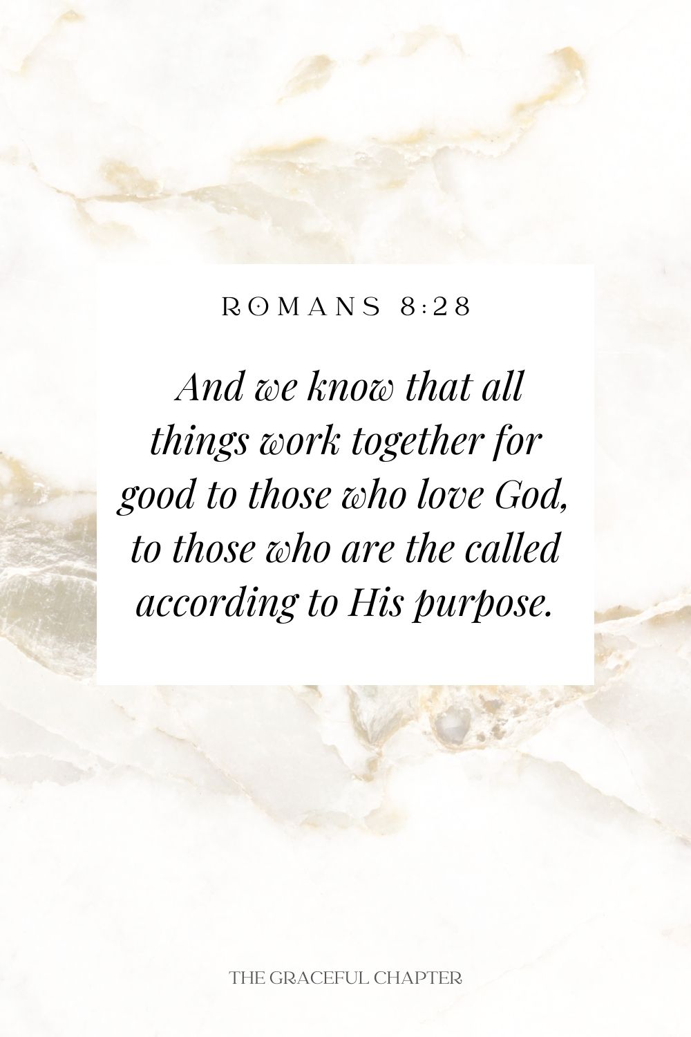 And we know that all things work together for good to those who love God, to those who are the called according to His purpose