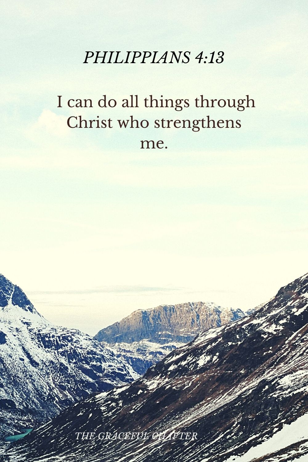  I can do all things through Christ who strengthens me. Philippians 4:13