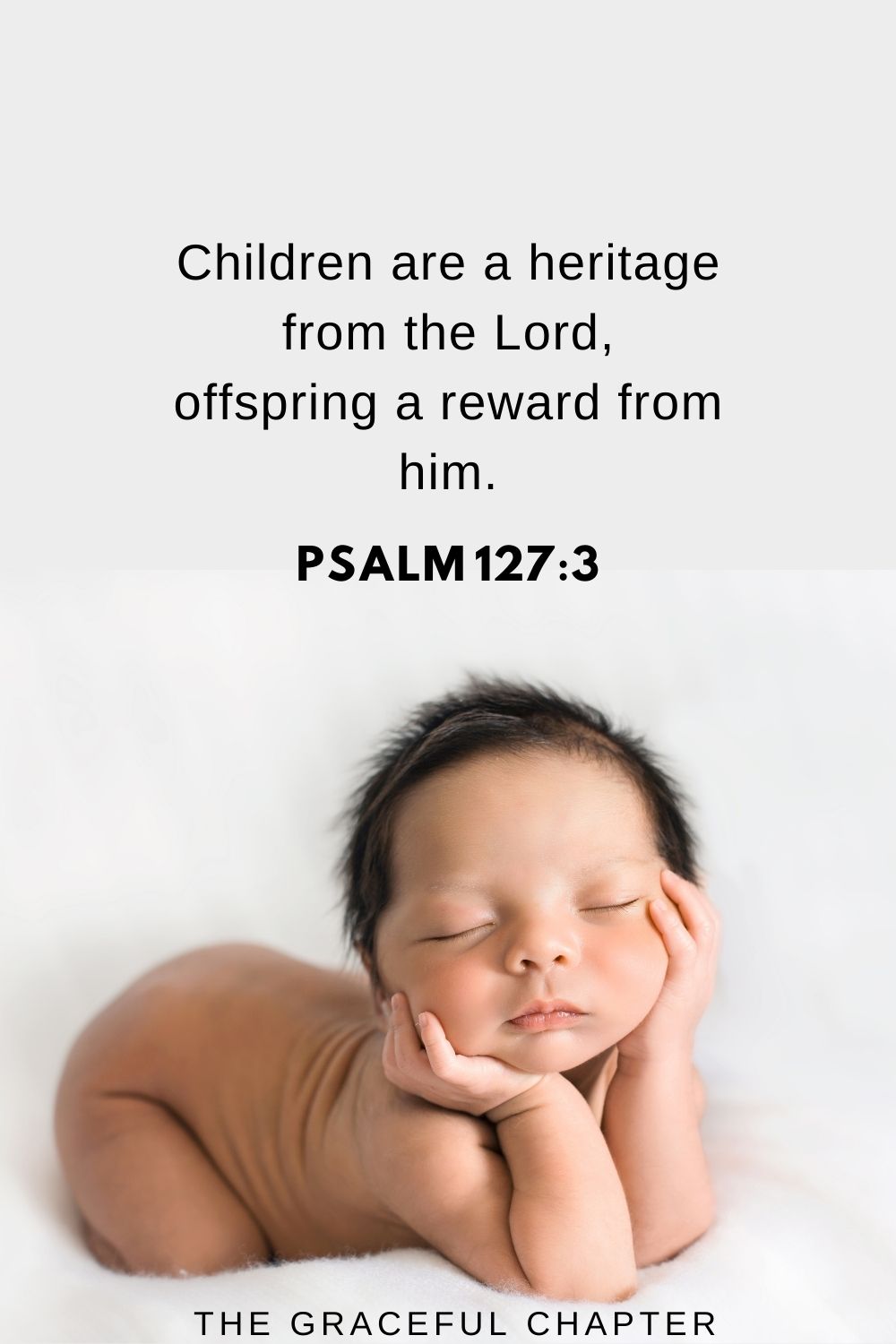 Children are a heritage from the Lord, offspring a reward from him.  Psalm 127:3
