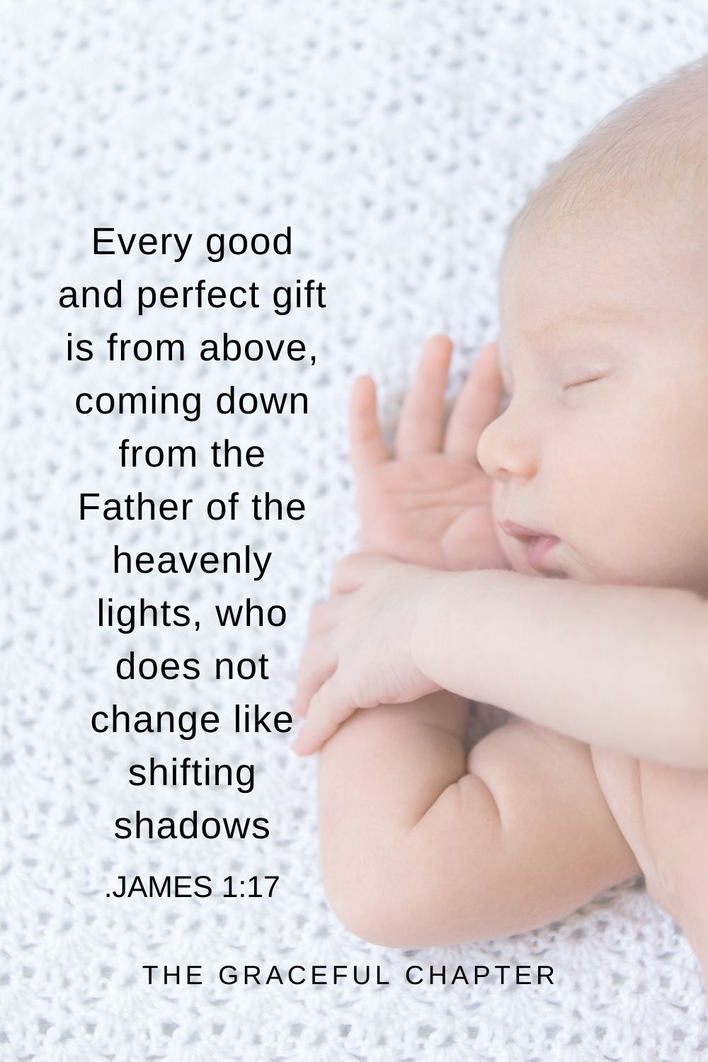Every good and perfect gift is from above, coming down from the Father of the heavenly lights, who does not change like shifting shadows .James 1:17