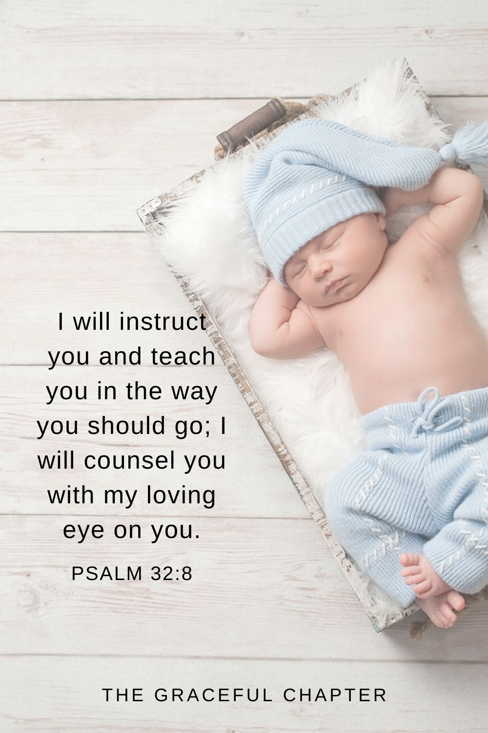 I will instruct you and teach you in the way you should go; I will counsel you with my loving eye on you. Psalm 32:8