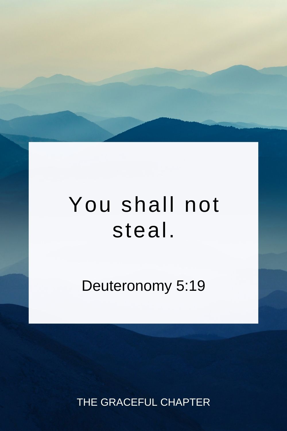 You shall not steal. Deuteronomy 5:19