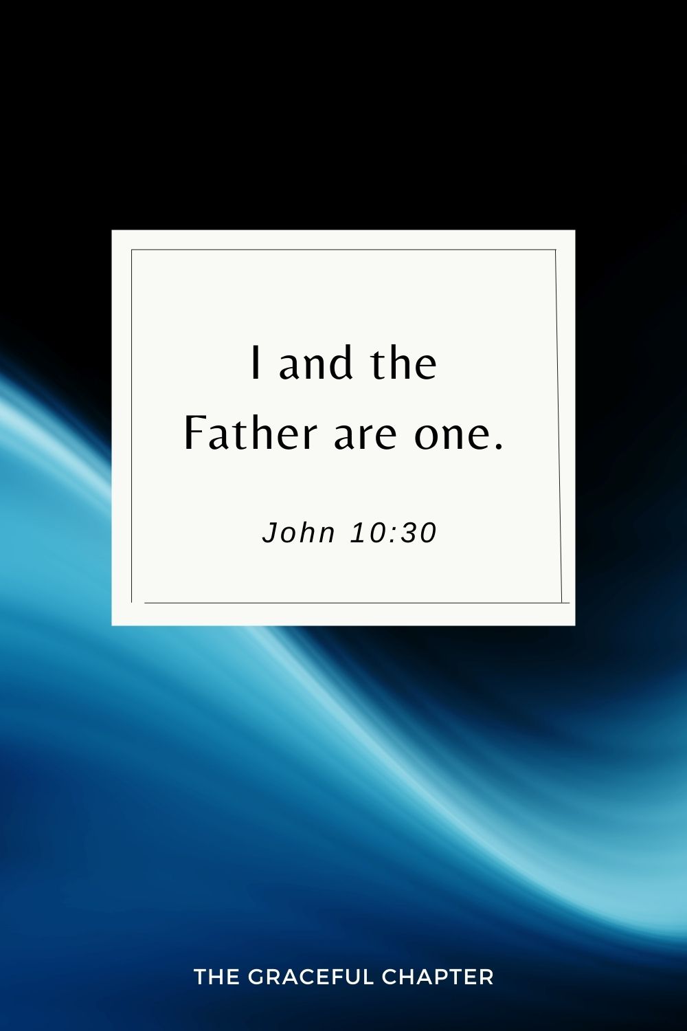 I and the Father are one. John 10:30