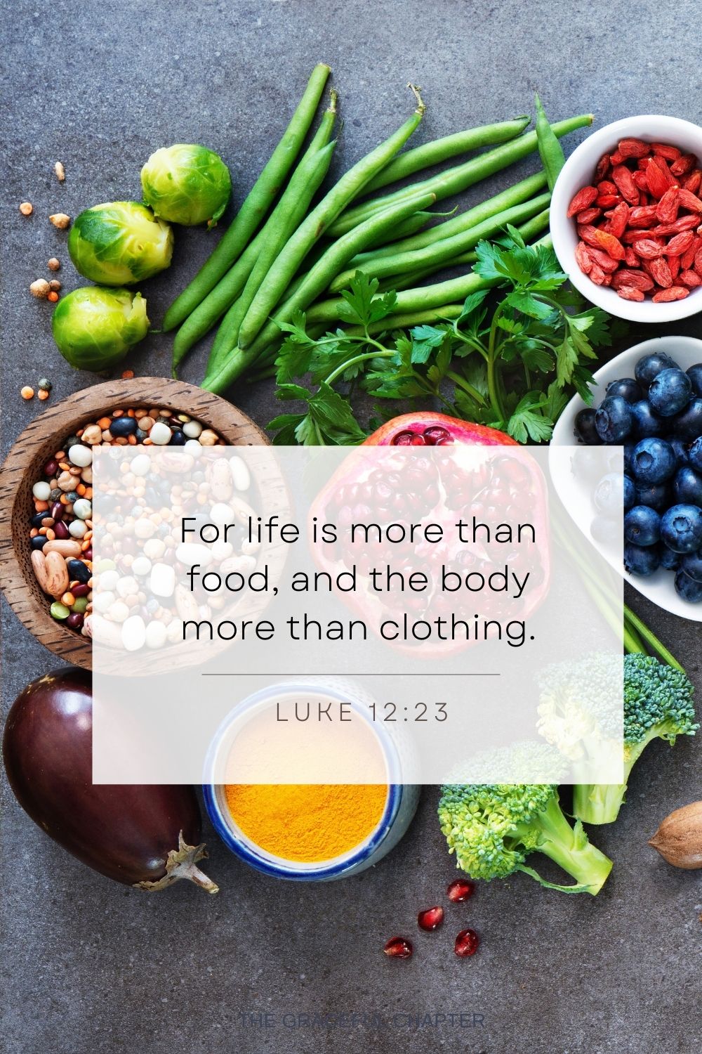 For life is more than food, and the body more than clothing.For life is more than food, and the body more than clothing. Luke 12:23