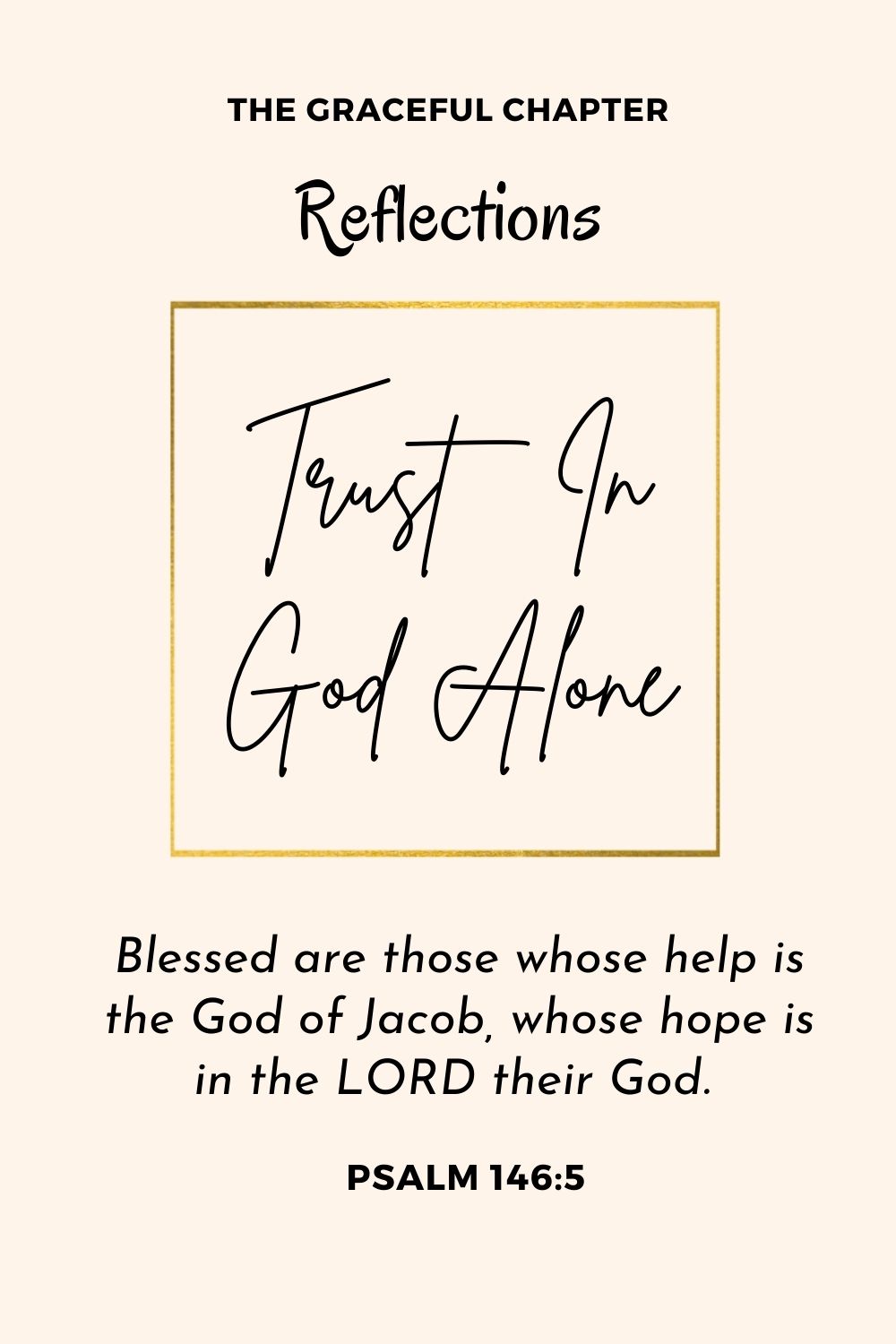 Reflections -  Psalm 146:3-6 Trust in God alone