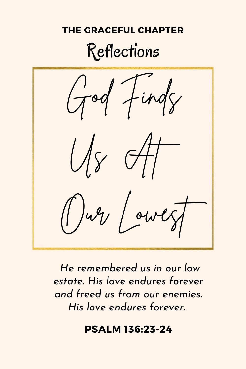 Reflection - Psalm 136:23-26 - God Finds Us At Our Lowest