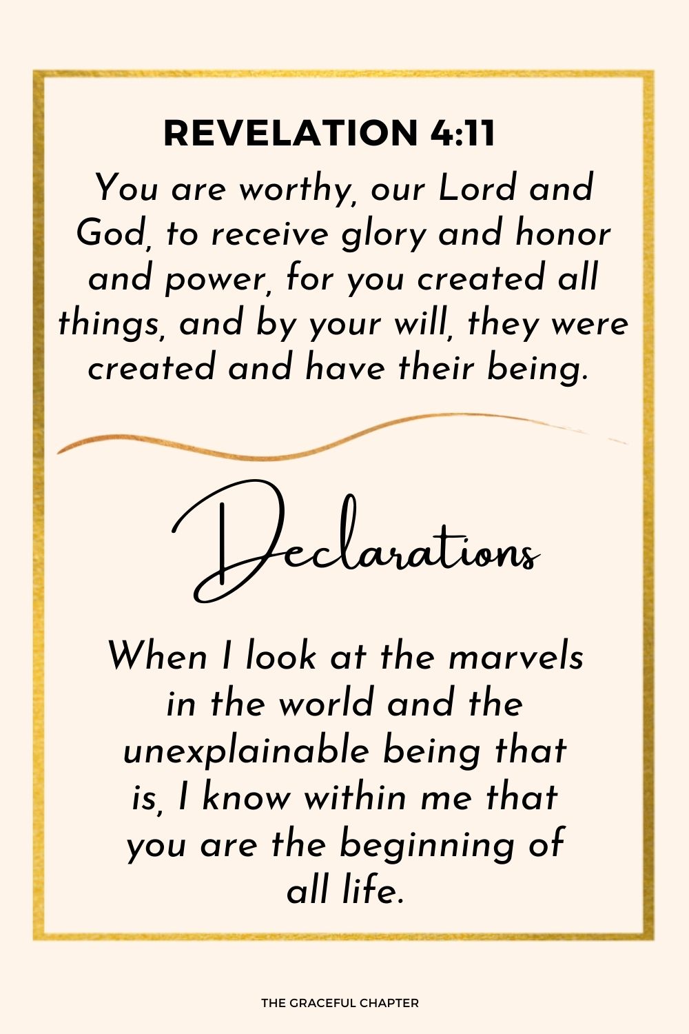 When I look at the marvels in the world and the unexplainable being that is, I know within me that you are the beginning of all life.