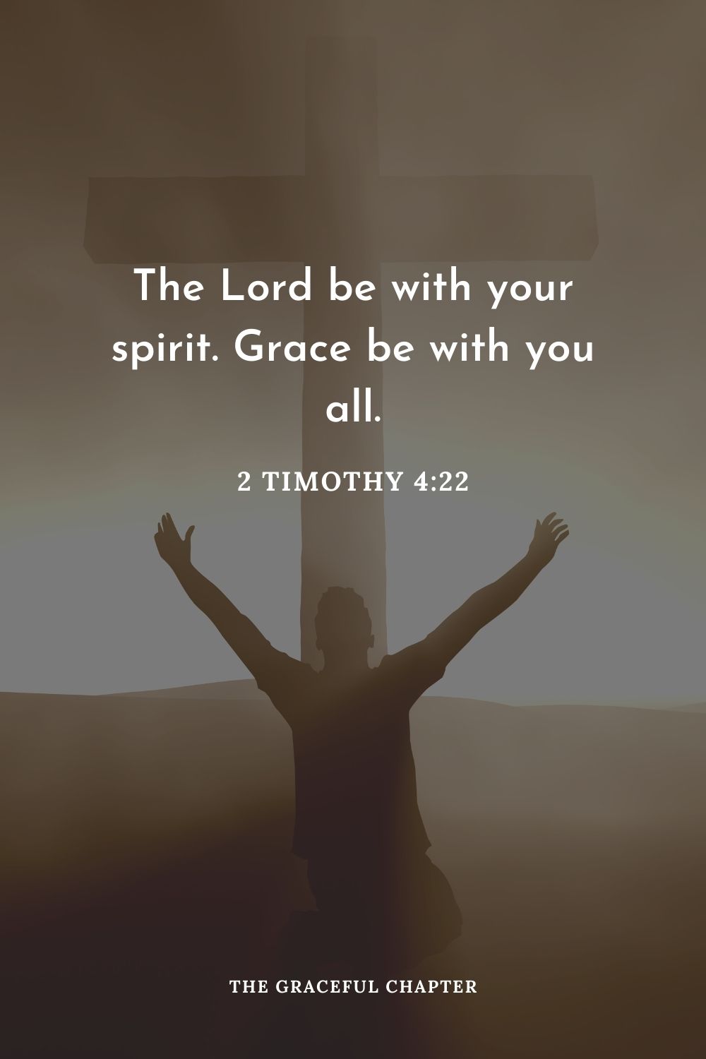 The Lord be with your spirit. Grace be with you all.