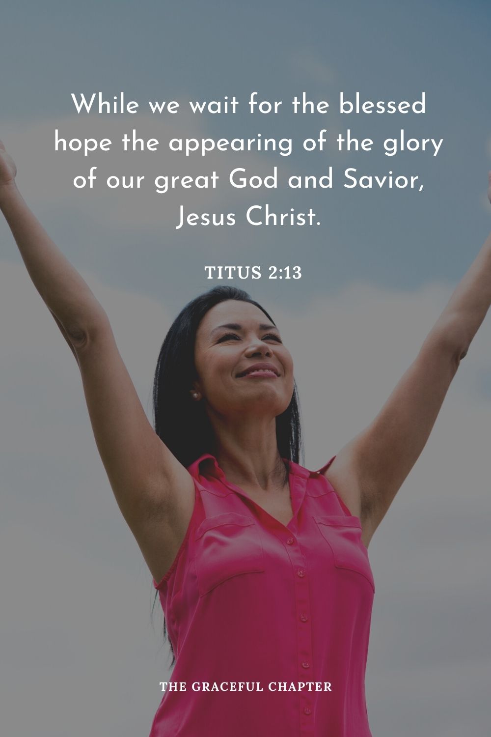 While we wait for the blessed hope the appearing of the glory of our great God and Savior, Jesus Christ.