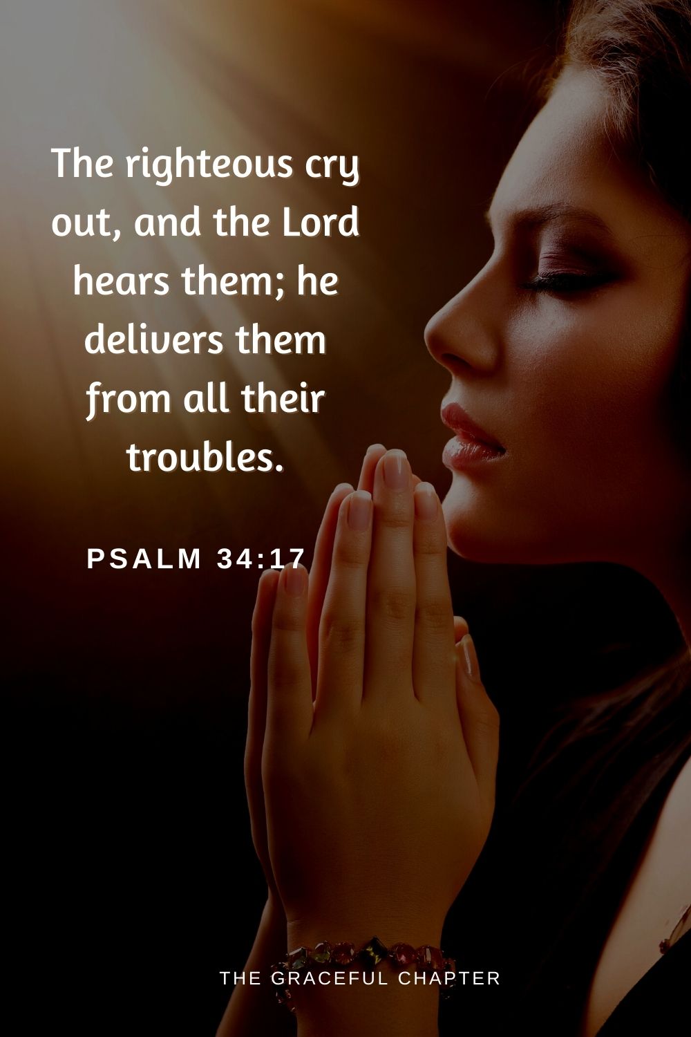 The righteous cry out, and the Lord hears them; he delivers them from all their troubles.