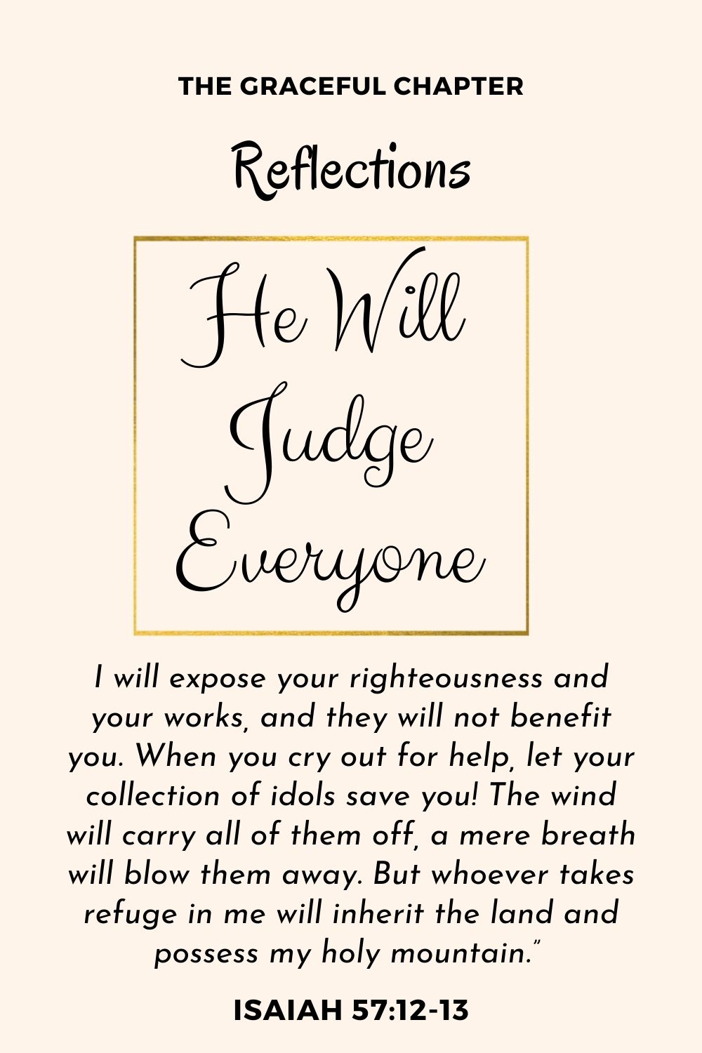 Reflection - Isaiah 57:12-13 - He Will Judge Everyone
