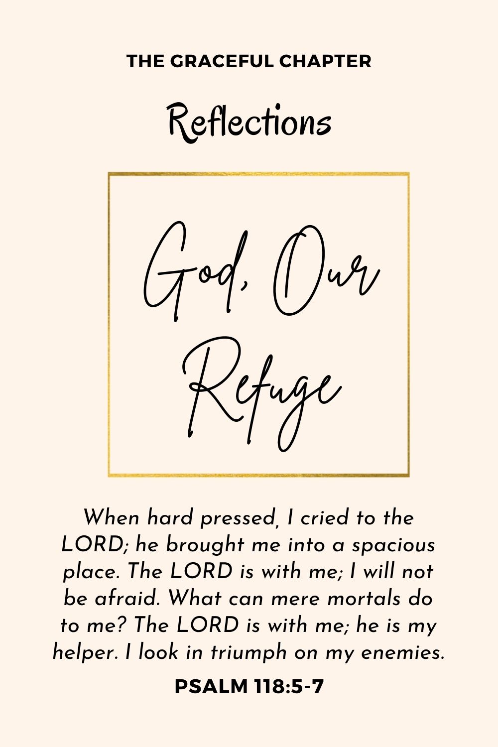 Reflection - Psalm 118:5-7 - God, our Refuge