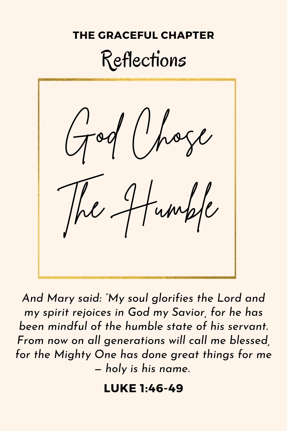 Reflection - Luke 1:46-49 - God Chose The Humble