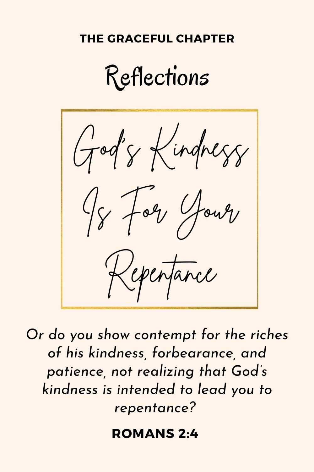 Reflection - Romans 2:4 - God's Kindness Is For Your Repentance