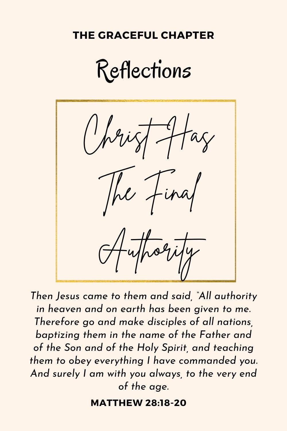 Reflection - Matthew 28:18-20 - Christ Has The Final Authority