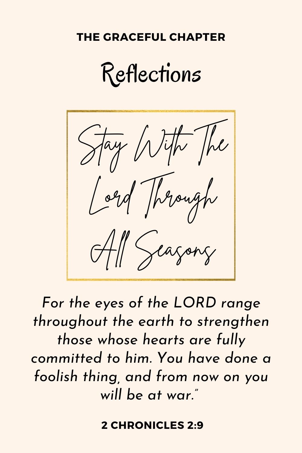 Reflection - 2 Chronicles 2:9 - Stay With The Lord Through All Seasons