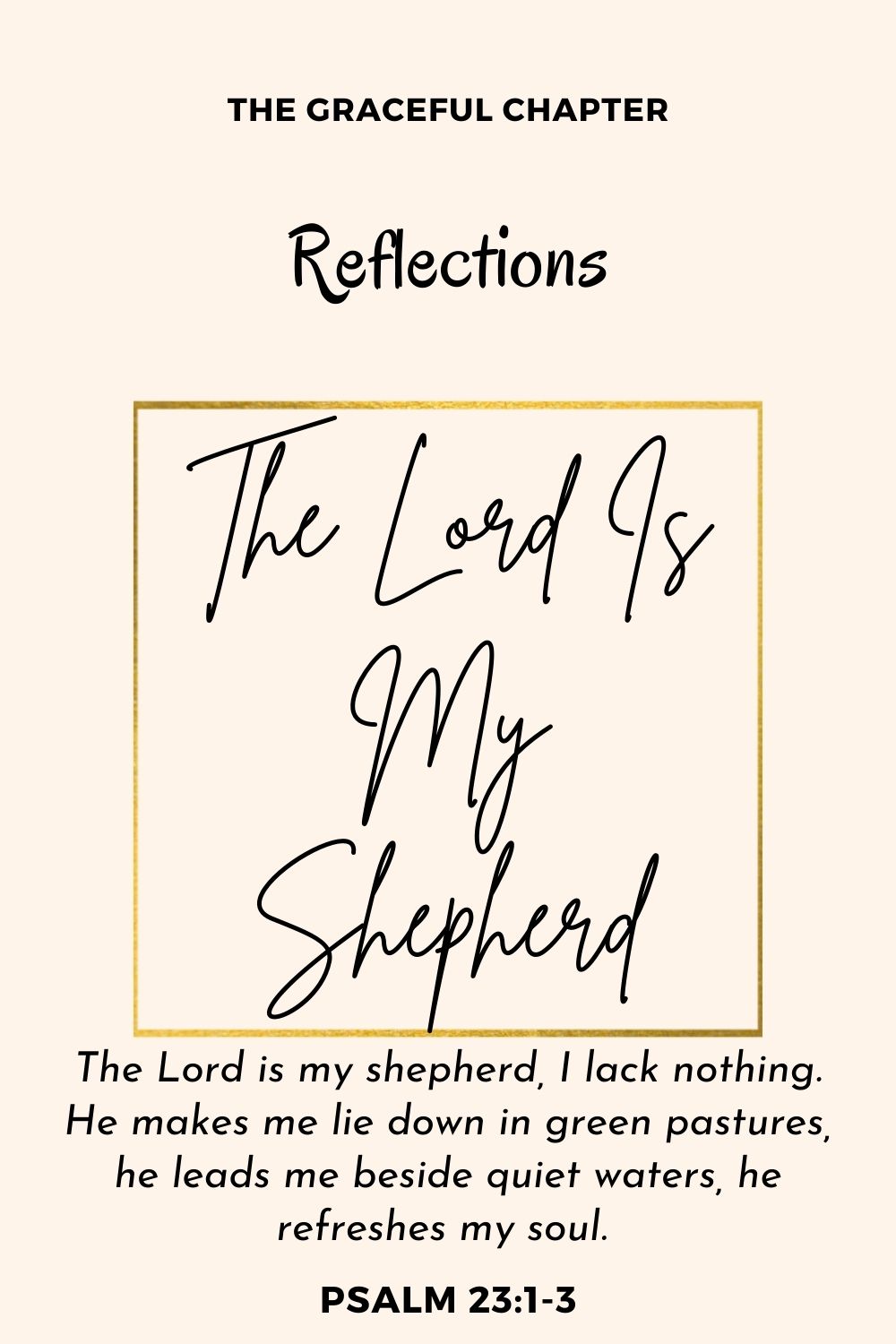 Bible Reflection - Psalm 23 - The Lord Is My Shepherd
