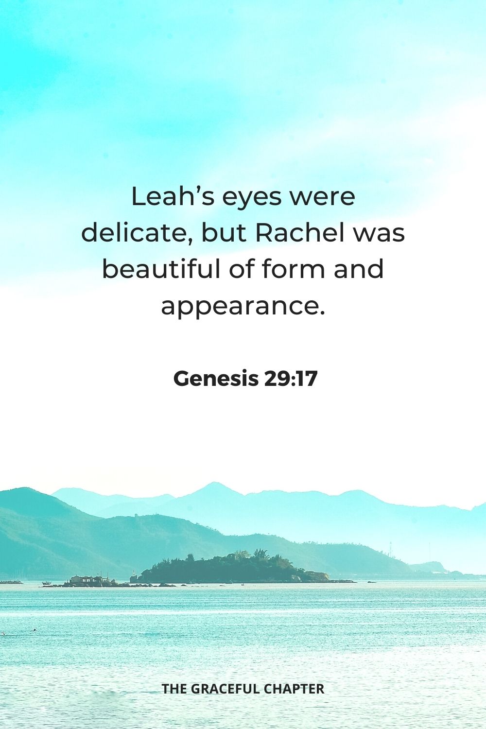 Leah’s eyes were delicate, but Rachel was beautiful of form and appearance.