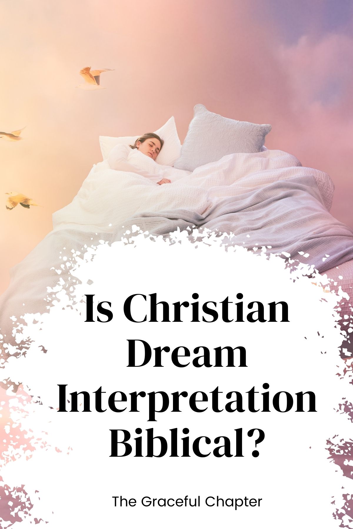 Is Christian Dream Interpretation Biblical?