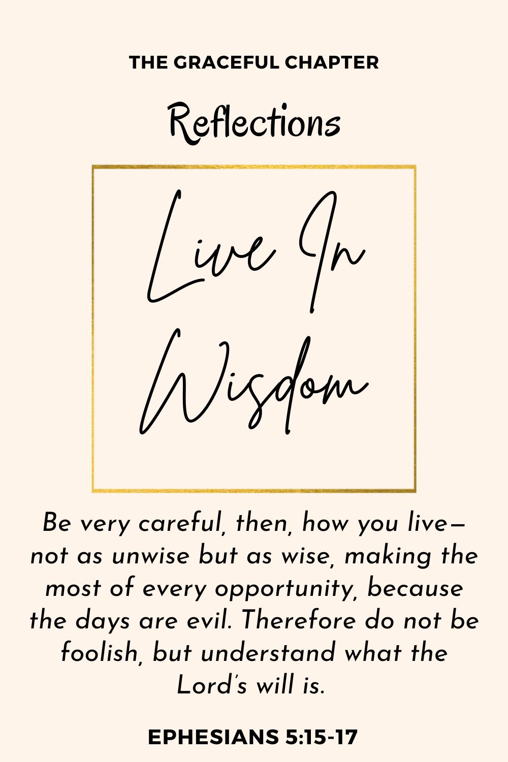 Reflection - Ephesians 5:15-20 - Live In Wisdom