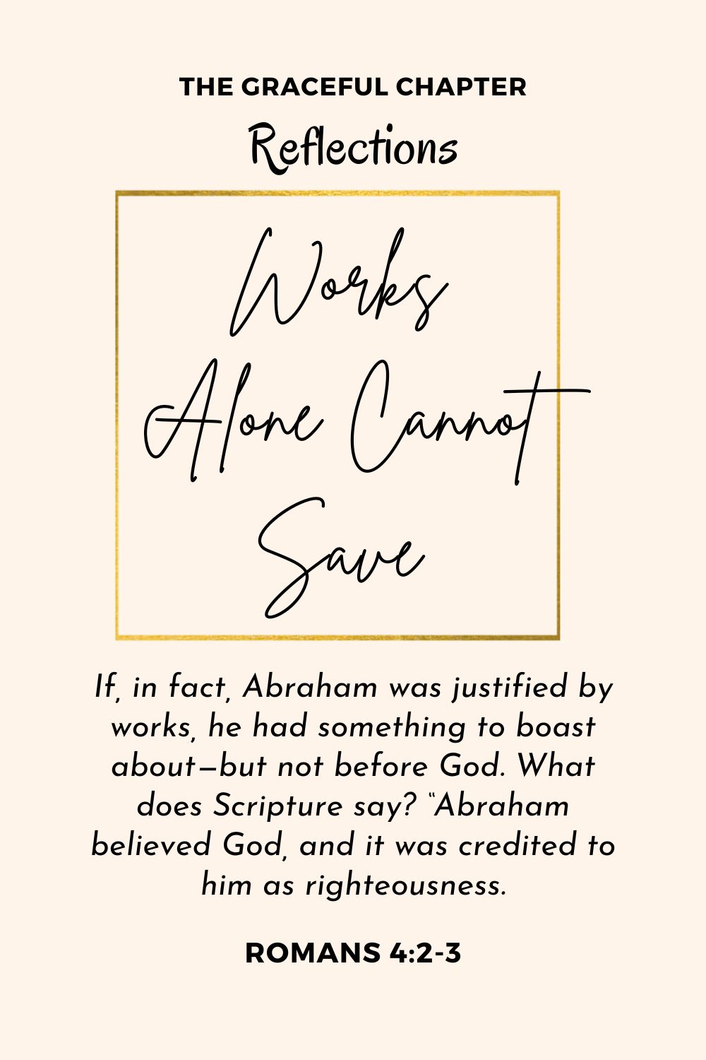Reflection - Romans 4:1-3 - Works Alone Cannot Save