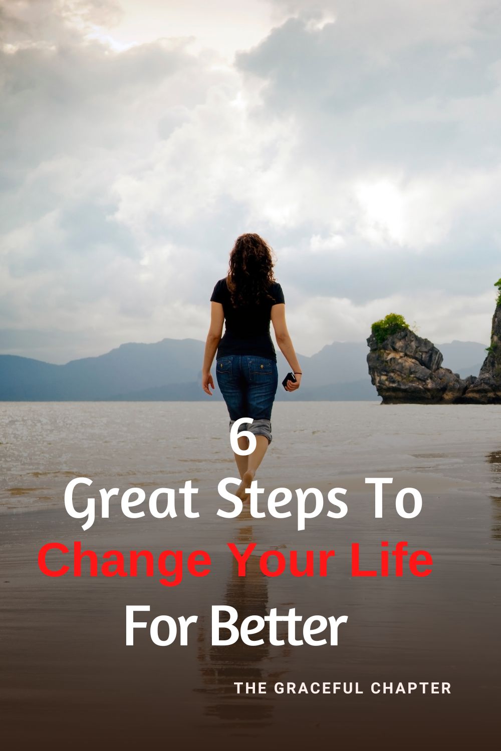 6 Great Steps To Change Your Life For Better