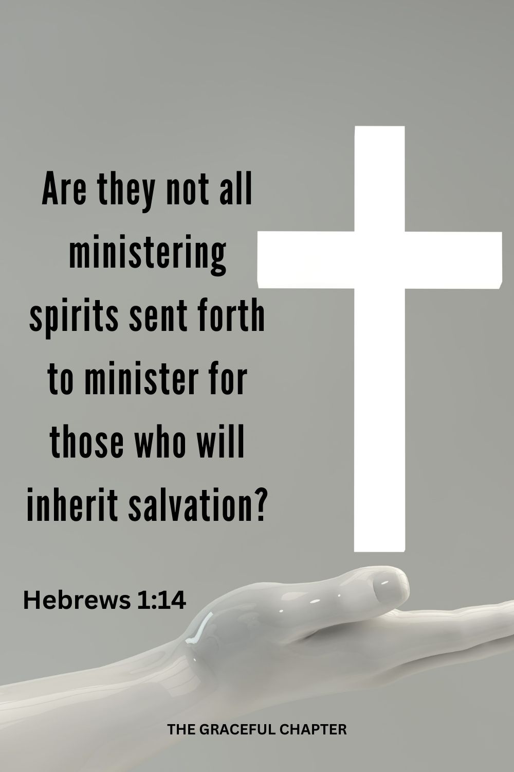 Are they not all ministering spirits sent forth to minister for those who will inherit salvation? Hebrews 1:14