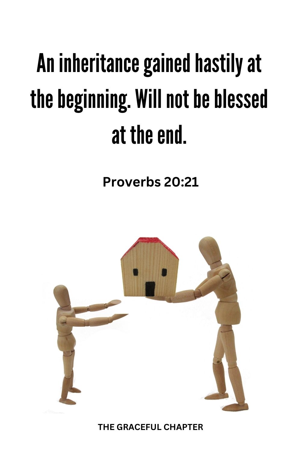 An inheritance gained hastily at the beginning. Will not be blessed at the end. Proverbs 20:21