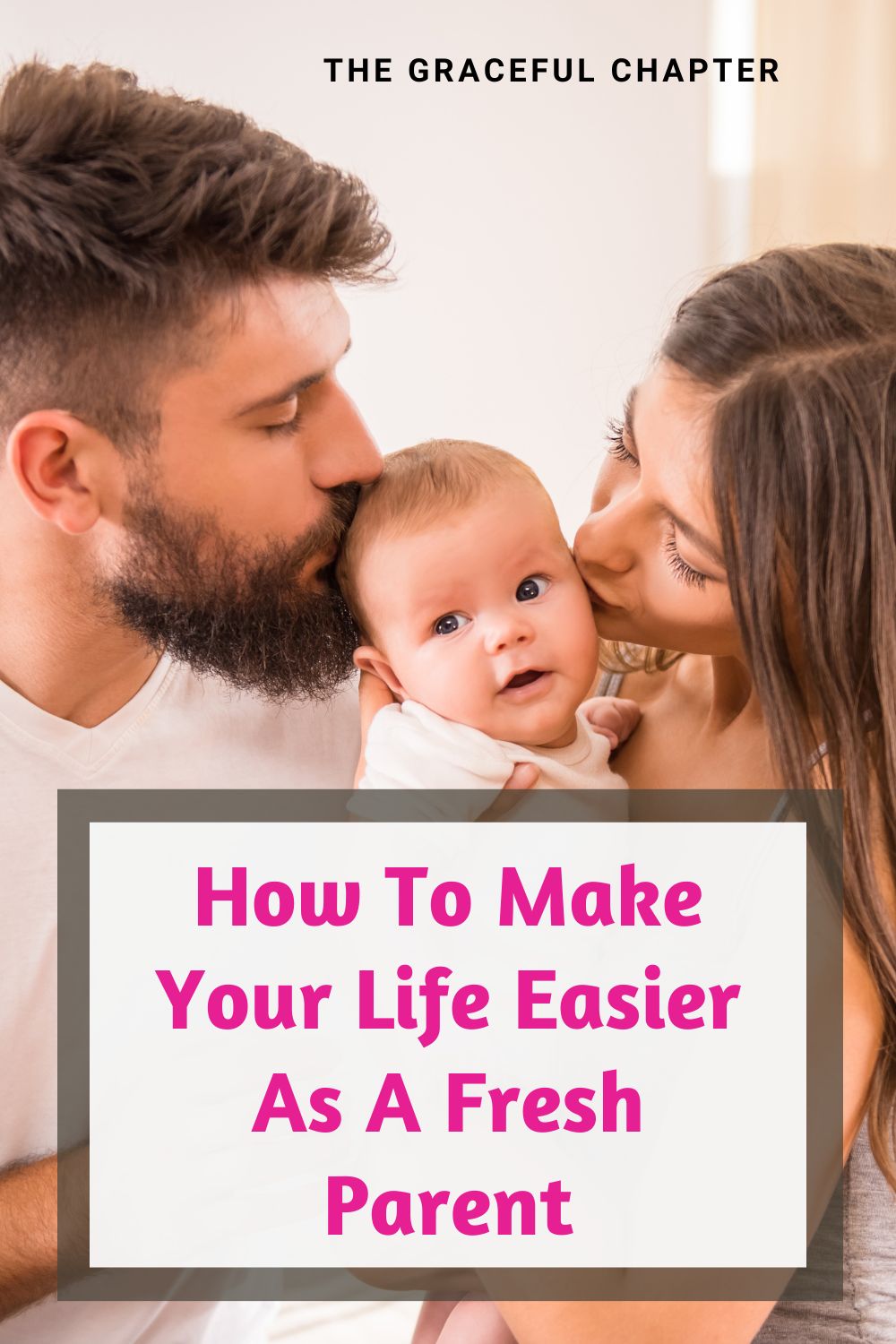 How To Make Your Life Easier As A Fresh Parent