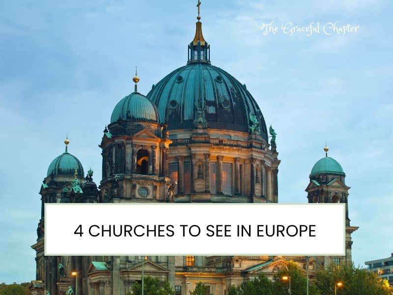 4 churches to see in Europe