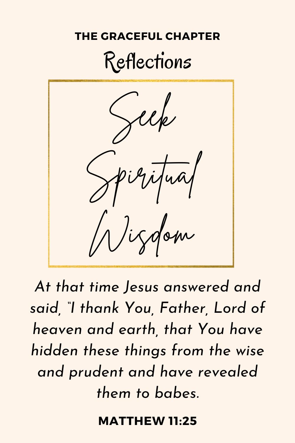Reflection – Matthew 11:25 – Seek Spiritual Wisdom
