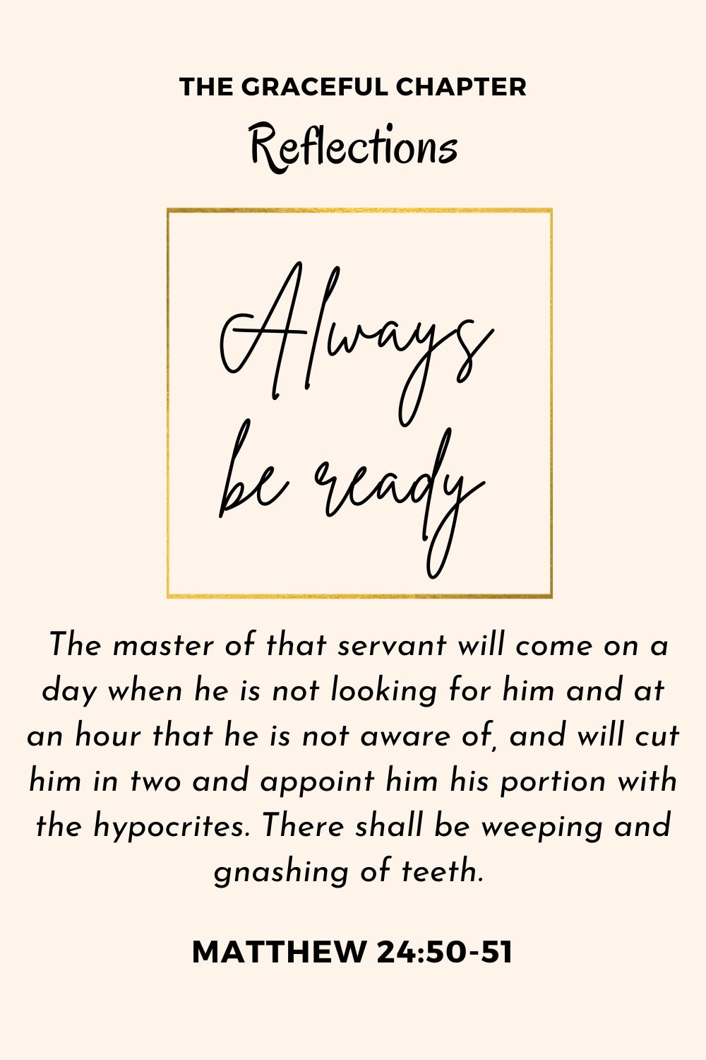Reflection – Matthew 24:45-51 –  Always Be Ready