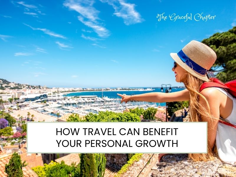 How Can Travel Help You In Your Personal Growth?