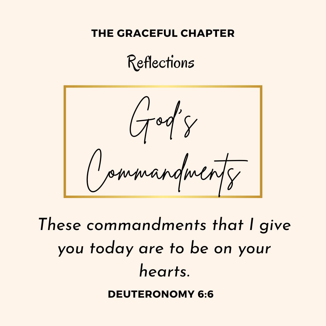 Reflection - Deuteronomy 6:6 - God's Commandments