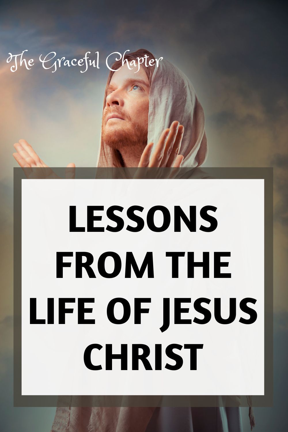 Lessons From The Life Of Jesus Christ