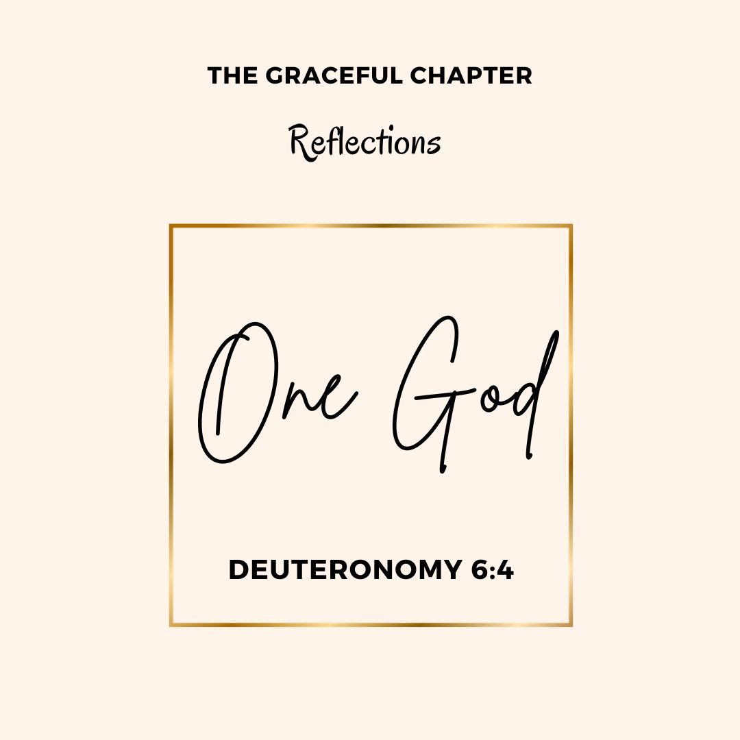 Reflection - Deuteronomy  6:4 - One God