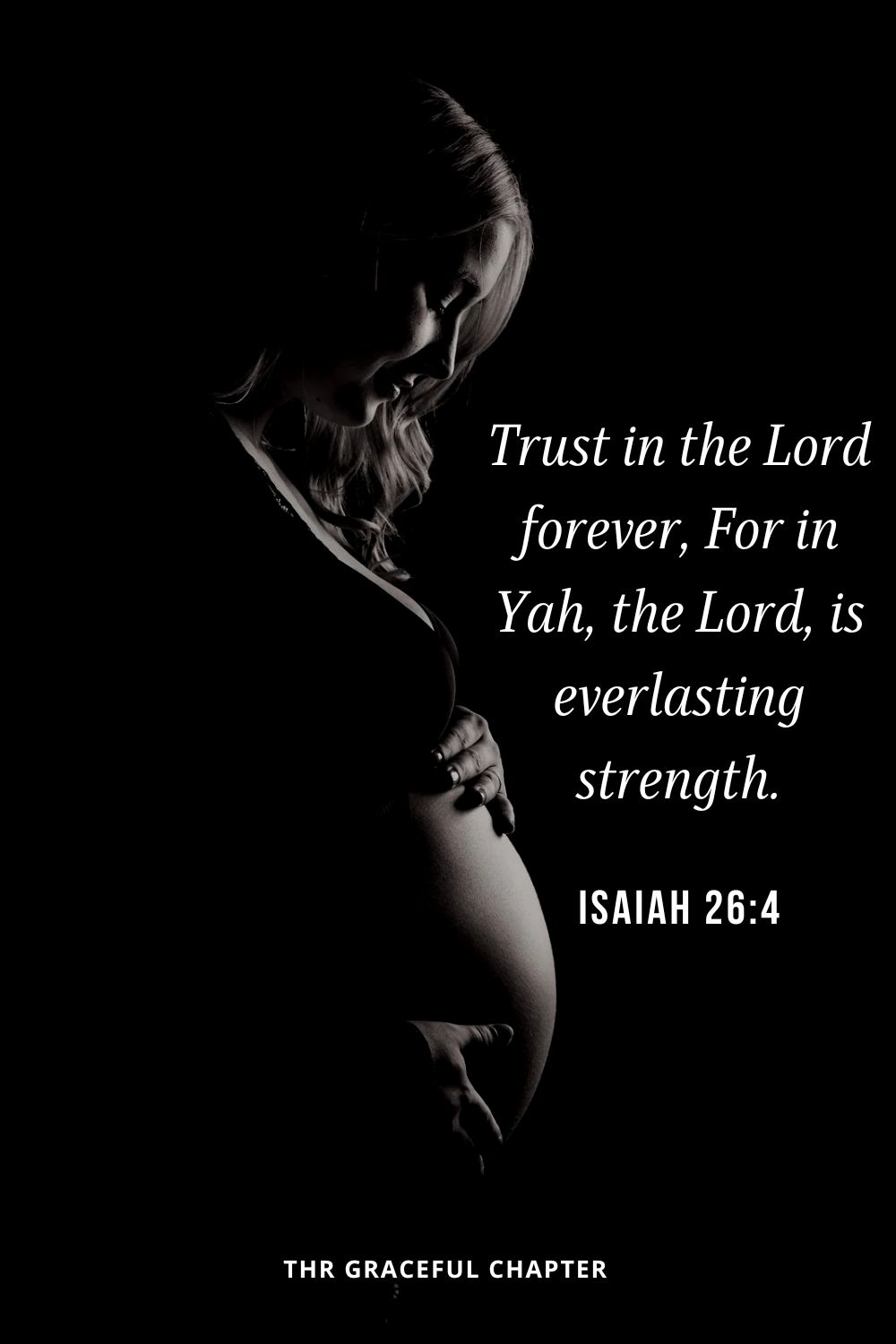 Trust in the Lord forever, For in Yah, the Lord, is everlasting strength. Isaiah 26:4