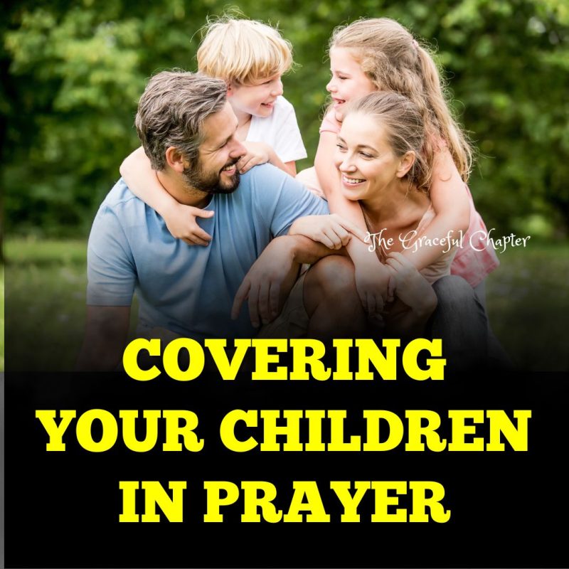 Powerful Prayers For Your Children’s Protection, Growth, and Healing