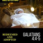 Reflections - Galatians 4:4-5 - Redeemed And Adopted