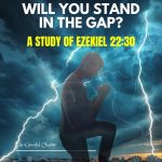 Ezekiel 22:30 Explained – Standing In The Gap