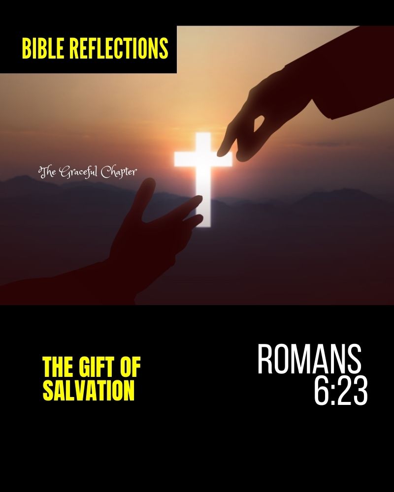 Reflections – Romans 6:23 – The Gift Of Salvation