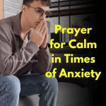 A Short Prayer For When You&rsquo;re Worried